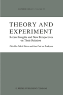 Theory and Experiment: Recent Insights and New Perspectives on Their Relation