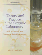 Theory and Practice in the Organic Laboratory: With Microscale and Standard Scale Experiments - Landgrebe, John A