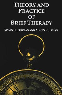 Theory and Practice of Brief Therapy - Budman, Simon H, PhD, and Gurman, Alan S, PhD