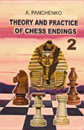 Theory and Practice of Chess Endings, Vol. 2