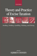 Theory and Practice of Excise Taxation: Smoking, Drinking, Gambling, Polluting, and Driving