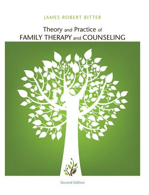 Theory and Practice of Family Therapy and Counseling - Bitter, James