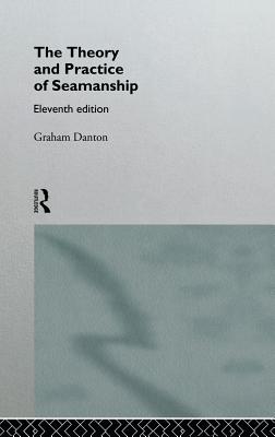 Theory and Practice of Seamanship XI - Danton, Graham