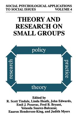 Theory and Research on Small Groups - Tindale, R Scott (Editor), and Heath, Linda (Editor), and Edwards, John, Sen. (Editor)