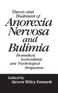 Theory and Treatment of Anorexia Nervosa and Bulimia: Biomedical Sociocultural & Psychological Perspectives