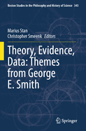 Theory, Evidence, Data: Themes from George E. Smith