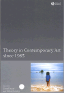 Theory in Contemporary Art Since 1985