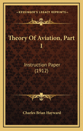 Theory of Aviation, Part 1: Instruction Paper (1912)