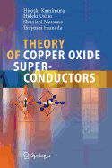 Theory of Copper Oxide Superconductors