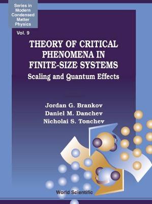 Theory of Critical Phenomena in Finite-Size Systems: Scaling and Quantum Effects - Brankov, Jordan G, and Danchev, Daniel, and Tonchev, Nicholai S