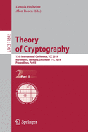 Theory of Cryptography: 17th International Conference, Tcc 2019, Nuremberg, Germany, December 1-5, 2019, Proceedings, Part II