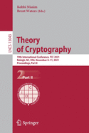 Theory of Cryptography: 19th International Conference, TCC 2021, Raleigh, NC, USA, November 8-11, 2021, Proceedings, Part II