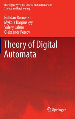 Theory of Digital Automata - Borowik, Bohdan, and Karpinskyy, Mykola, and Lahno, Valery