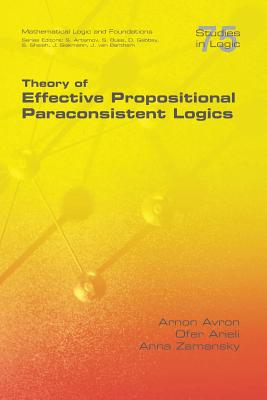 Theory of Effective Propositional Paraconsistent Logics - Avron, Arnon, and Arieli, Ofer, and Zamansky, Anna