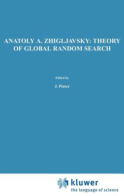 Theory of Global Random Search - Zhigljavsky, Anatoly A, and Pintr, Jnos D (Editor)