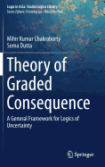 Theory of Graded Consequence: A General Framework for Logics of Uncertainty