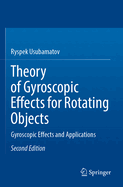 Theory of Gyroscopic Effects for Rotating Objects: Gyroscopic Effects and Applications