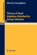 Theory of Hopf Algebras Attached to Group Schemes