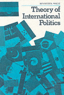 Theory of International Politics - Waltz, Kenneth N, Professor, and Waltz Kenneth