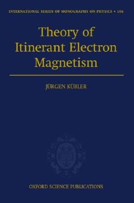 Theory of Itinerant Electron Magnetism - Kbler, Jrgen