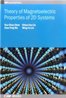 Theory of Magnetoelectric Properties of 2D Systems - Lin, Ming-Fa, and Chen, Szu-Chao, and Wu, Jhao-Ying