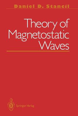 Theory of Magnetostatic Waves - Stancil, Daniel D