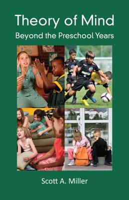 Theory of Mind: Beyond the Preschool Years - Miller, Scott A