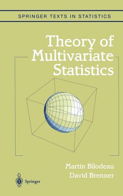 Theory of Multivariate Statistics - Bilodeau, Martin, and Brenner, David