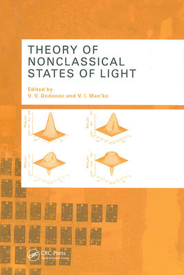 Theory of Nonclassical States of Light - Dodonov, V V (Editor), and Man'ko, V I (Editor)