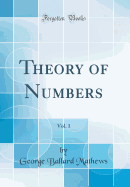 Theory of Numbers, Vol. 1 (Classic Reprint)