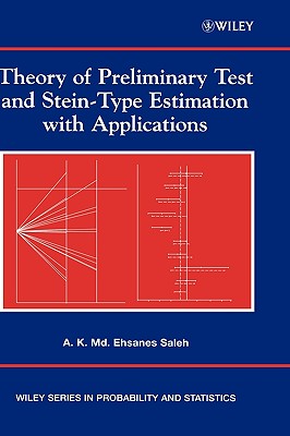 Theory of Preliminary Test and Stein-Type Estimation with Applications - Saleh, A K MD Ehsanes