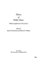 Theory of Public Choice: Political Applications of Economics