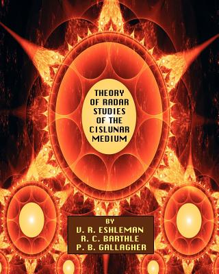 Theory of Radar Studies of the Cislunar Medium - Eshleman, V R, and Barthle, R C, and Gallagher, P B