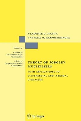 Theory of Sobolev Multipliers: With Applications to Differential and Integral Operators - Maz'ya, Vladimir, and Shaposhnikova, Tatyana O.