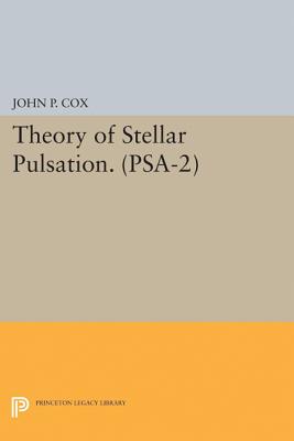 Theory of Stellar Pulsation. (Psa-2), Volume 2 - Cox, John P