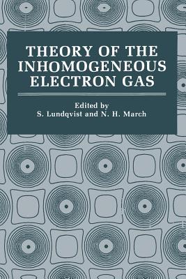 Theory of the Inhomogeneous Electron Gas - Lundqvist, Stig (Editor), and March, Norman H. (Editor)