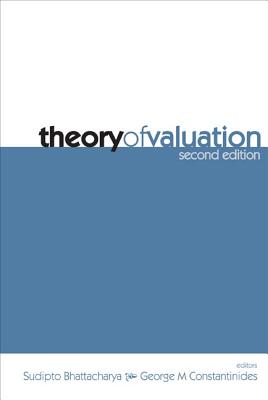 Theory of Valuation (2nd Edition) - Bhattacharya, Sudipto (Editor), and Constantinides, George Michael (Editor)