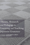 Theory, Research and Pedagogy in Learning and Teaching Japanese Grammar