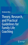 Theory, Research, and Practical Guidelines for Family Life Coaching