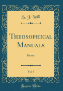 Theosophical Manuals, Vol. 3: Karma (Classic Reprint)