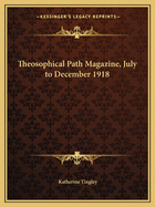 Theosophical Path Magazine, July to December 1918