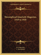 Theosophical Quarterly Magazine, 1929 to 1930
