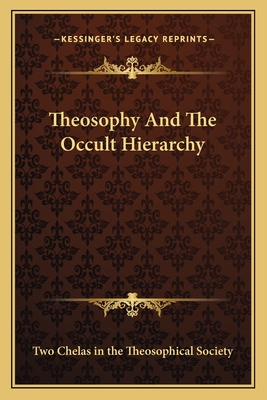 Theosophy And The Occult Hierarchy - Two Chelas in the Theosophical Society