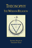 Theosophy: The Wisdom Religion