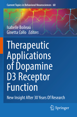 Therapeutic Applications of Dopamine D3 Receptor Function: New Insight After 30 Years Of Research - Boileau, Isabelle (Editor), and Collo, Ginetta (Editor)