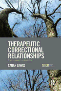 Therapeutic Correctional Relationships: Theory, Research and Practice