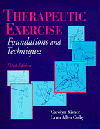 Therapeutic Exercise: Foundation and Techniques - Kisner, Carolyn, PT, MS, and Colby, Lynn Allen, PT, MS