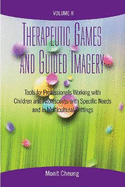 Therapeutic Games and Guided Imagery: Volume II: Tools for Professionals Working with Children and Adolescents with Specific Needs and in Multicultural Settings