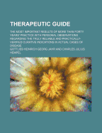 Therapeutic Guide: The Most Important Results of More Than Forty Years' Practice