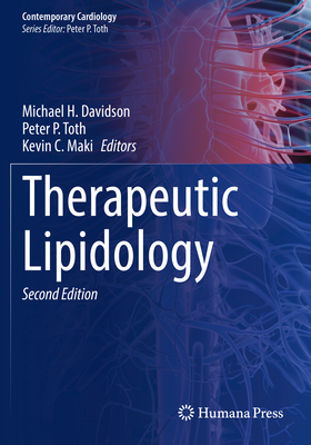 Therapeutic Lipidology - Davidson, Michael H. (Editor), and Toth, Peter P. (Editor), and Maki, Kevin C. (Editor)